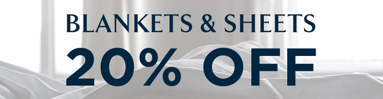 20% Off Blankets and Sheets